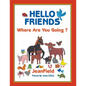 Hello Friends: Where Are You Going? - Paperback