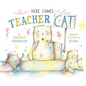 Here Comes Teacher Cat - Hardcover