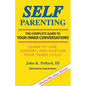 Self-Parenting: The Complete Guide to Your Inner Conversations - Paperback