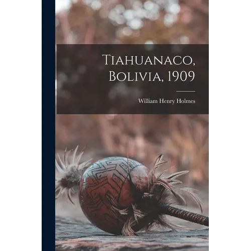 Tiahuanaco, Bolivia, 1909 - Paperback