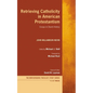 Retrieving Catholicity in American Protestantism: Essays in Church History - Paperback