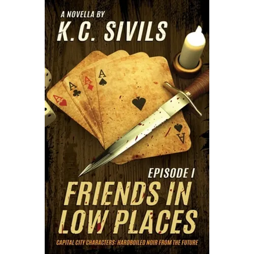 Friends In Low Places: Capital City Characters: Episode 1 - Paperback