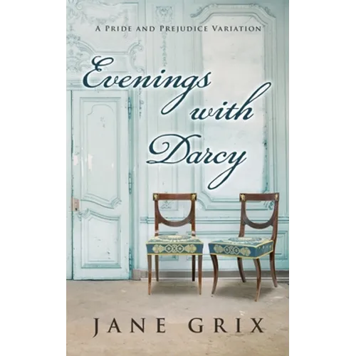 Evenings with Darcy: A Pride and Prejudice Variation - Paperback