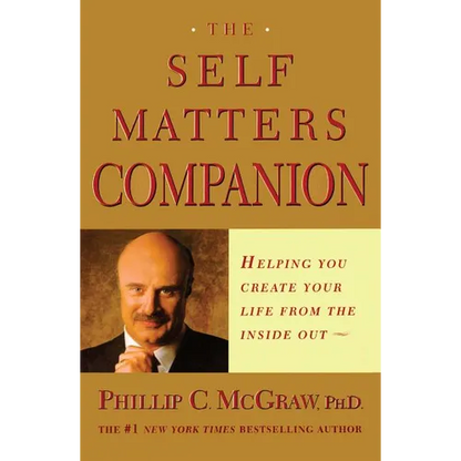 The Self Matters Companion: Helping You Create Your Life from the Inside Out - Paperback