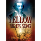 Yellow Bird's Song - Hardcover