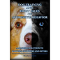 Dog Training and Eight Faces of Aggressive Behavior: A Master's Solution to Barkers, Growlers and Biters - Paperback