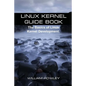 Linux Kernel Guide Book: The Basics of Linux Kernel Development - Paperback