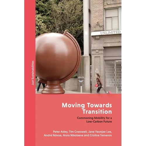 Moving Towards Transition: Commoning Mobility for a Low-Carbon Future - Paperback