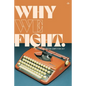 Why We Fight: Antelope Hill Writing Competition 2021 - Paperback
