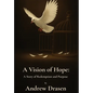 A Vision of Hope: A Story of Redemption and Purpose - Hardcover