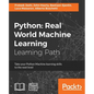 Python Real World Machine Learning: Real World Machine Learning: Take your Python Machine learning skills to the next level - Paperback