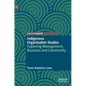 Indigenous Organization Studies: Exploring Management, Business and Community - Hardcover