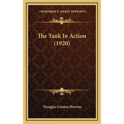 The Tank In Action (1920) - Hardcover