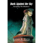 Dark Against the Sky: Sweeping the Shadows - Paperback