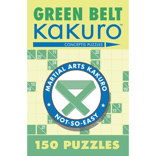 Green Belt Kakuro: 150 Puzzles - Paperback