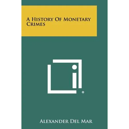 A History Of Monetary Crimes - Paperback