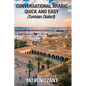 Conversational Arabic Quick and Easy: Tunisian Dialect - Paperback