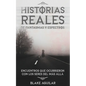 Historias Reales de Fantasmas y Espectros: Encuentros que Ocurrieron con los Seres del más Allá - Paperback