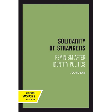 Solidarity of Strangers: Feminism After Identity Politics - Paperback