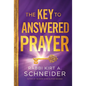 The Key to Answered Prayer - Hardcover