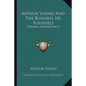 Arthur Young And The Business He Founded: Personal Reminiscences - Paperback