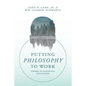 Putting Philosophy to Work: Toward an Ecological Civilization - Paperback