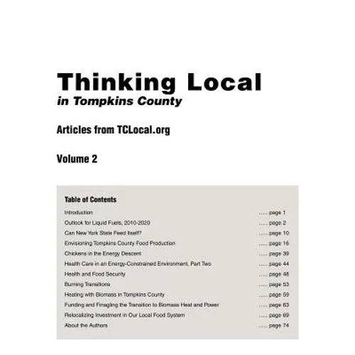 Thinking Local in Tompkins County: Articles from TCLocal.org, Vol. 2 - Paperback