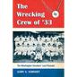 The Wrecking Crew of '33: The Washington Senators' Last Pennant - Paperback