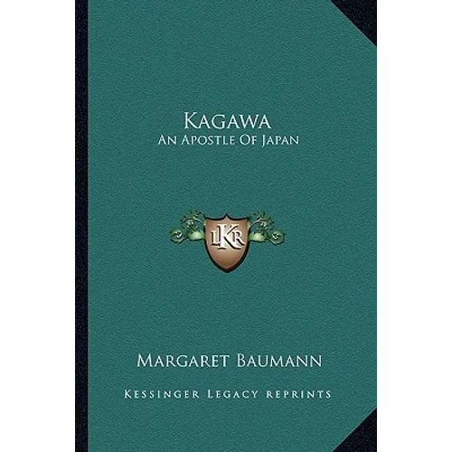 Kagawa: An Apostle of Japan - Paperback