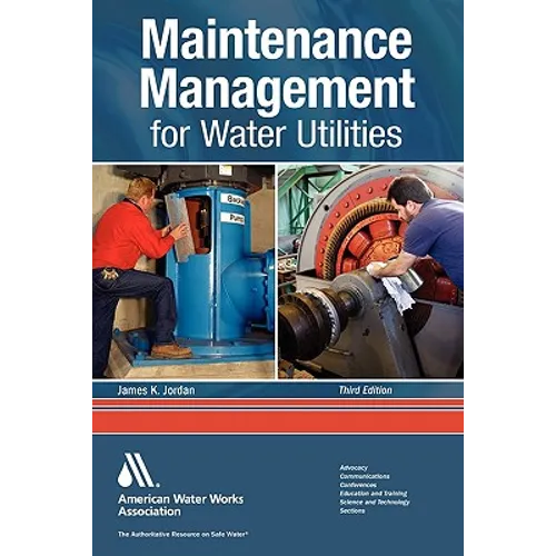Maintenance Management for Water Utilities, Third Edition - Paperback