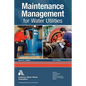 Maintenance Management for Water Utilities, Third Edition - Paperback