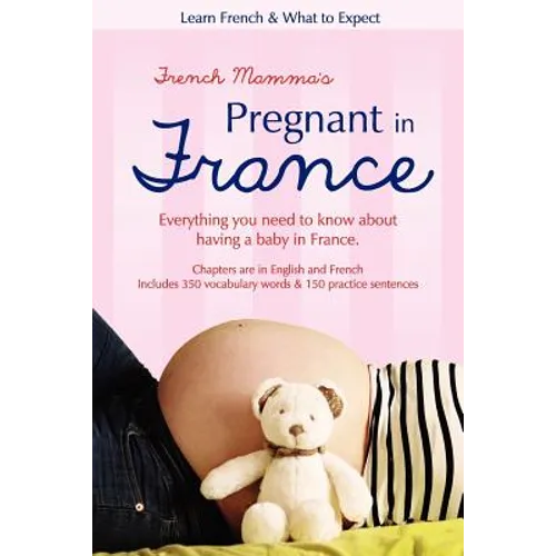French Mamma's Pregnant in France: Learn French & What to Expect - Paperback