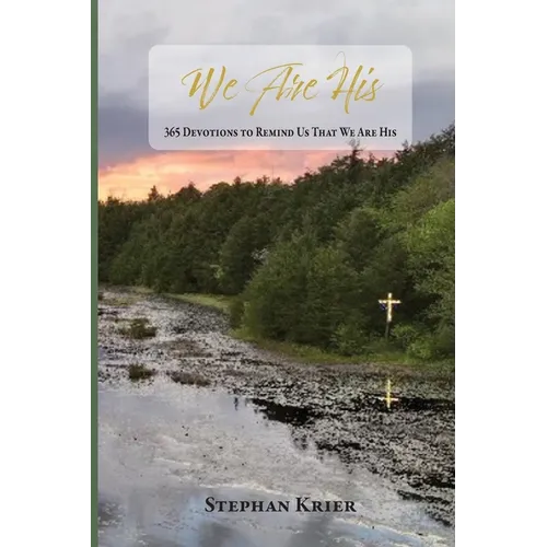 We Are His: 365 Devotions to Remind Us That We Are His - Paperback