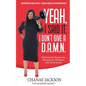 Yeah, I Said It, I Don't Give A D.A.M.N. Addressing: Disparities, Allegiances, Mindsets and N-words - Paperback