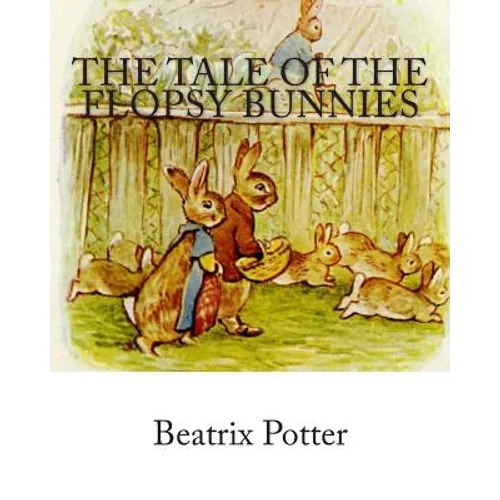 The Tale of the Flopsy Bunnies - Paperback