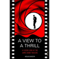 A View To A Thrill: A Closer Look At The James Bond Trailers - Paperback