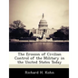 The Erosion of Civilian Control of the Military in the United States Today - Paperback