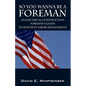 So You Wanna Be a Foreman: An Electrical Construction Foreman's Guide to Efficient Labor Management - Paperback