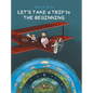 Let's Take a Trip to: The Beginning - Hardcover