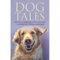 Dog Tales: Timeless and Compelling Stories about Man's and Woman's Best Friend and Companion - Hardcover