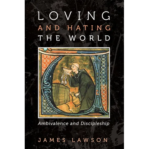 Loving and Hating the World: Ambivalence and Discipleship - Paperback