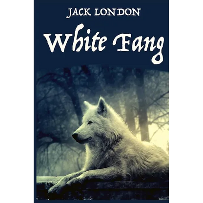 White Fang, by American Author Jack London: A novel by American author Jack London - Paperback