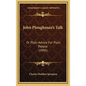 John Ploughman's Talk: Or Plain Advice For Plain People (1896) - Hardcover