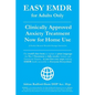 Easy Emdr for Adults Only: Emdr the No. 1 Clinically Approved Anxiety Therapy and Trauma Treatment - In Just 4 Easy Steps Now Available for Home Use - Paperback