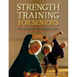 Strength Training for Seniors: How to Rewind Your Biological Clock - Hardcover
