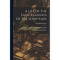 A List Of The False Readings Of The Scriptures: And The Mistranslations Of The English Bible, Which Contribute To Support The Great Errors Concerning - Paperback