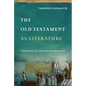 The Old Testament as Literature: Foundations for Christian Interpretation - Hardcover