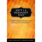 Ain't I a Womanist, Too?: Third Wave Womanist Religious Thought - Paperback