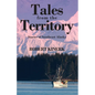 Tales from the Territory: Stories of Southeast Alaska - Paperback