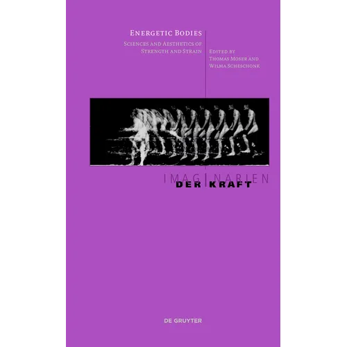 Energetic Bodies: Sciences and Aesthetics of Strength and Strain - Paperback